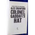 Colonel Gaddafi`s Hat - Alex Crawford - Paperback 1st 2012