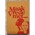 Maak Vrede Met...  - I L De Villiers - Hardeband