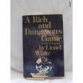 A Rich And Dangerous Game - Lionel White - Hardcover 1974