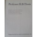 Professor H B Thom - Die Universiteit van Stellenbosch - Hardeband 1969