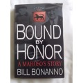 Bound By Honor: A Mafioso`s Story - Bill Bonanno - Hardcover