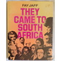 They Came to South Africa - Fay Jaff - Hardcover  1982