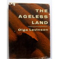 The Ageless Land - Olga Levinson - Hardcover