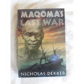 Maqoma`s Last War - Nicholas Dekker - Hardcover