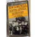 How Long Will South Africa Survive? - R W Johnson - Paperback