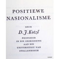 Positiewe Nasionalisme - D.J. Kotze  (Hardeband)   1968