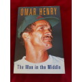 Omar Henry - The Man in the Middle - Hardcover - with Keith Graham
