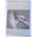 Pewterwork - Edward Kitson - Hardcover - 1955 2nd reprint