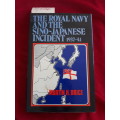 The Royal Navy and the Sino-Japanese Incident 1937-41 - Martin H Brice (School Library) SOME FOXING