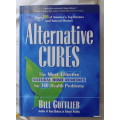 Alternative Cures (The Most Effective Natural Home Remedies) - Bill Gottlieb (Hardcover)