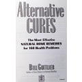 Alternative Cures (The Most Effective Natural Home Remedies) - Bill Gottlieb (Hardcover)