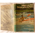 Stroom Af In My Kano - Willem van Riet - Hardcover - Inscribed by Author