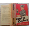 Almost in Confidence  - Arthur G Barlow (Hardcover) Dustcover is damaged.