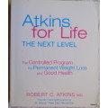 Atkins for Life: The Next Level  -  Robert C. Atkins MD - Paperback
