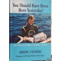 You Should have been Here Yesterday! - Jeremy J Buirski - Paperback - Signed copy