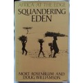 Squandering Eden - Mort Rosenblum and Doug Williamson - Hardcover (Africa at the Edge)