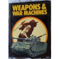 Weapons and War Machines - Compiled by: Andrew Kershaw and Ian Close - Hardcover 1976