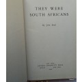 They Were South Africans - John Bond - Hardcover  1956