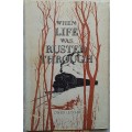 When Life was Rusted Through - Owen Letcher - Hardcover 1973