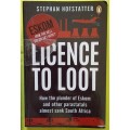 Licence to Loot - Stephan Hofstatter - Paperback (Plunder of Eskom and other parastatals)