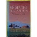 Under the Tuscan Sun: At Home in Italy - Frances Mayes - Paperback