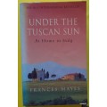Under the Tuscan Sun: At Home in Italy - Frances Mayes - Paperback