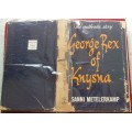 George Rex of Knysna - Sanni Metelerkamp - Hardcover - 4th Impression October 1963
