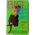 Big Girls Don`t Cry - Francesca Clementis - Paperback (Never Say Die-T!)