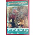 My Pride and Joy - George Adamson: An Autobiography - Paperback