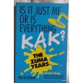 Is it Just Me or is Everything Kak (The Zuma Years) Tim Richman - Paperback