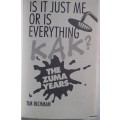 Is it Just Me or is Everything Kak (The Zuma Years) Tim Richman - Paperback