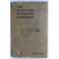 The Munition Workers` Handbook - Ernest Pull - Third Edition Revised 1918 Small Hardcover