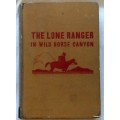 The Lone Ranger In Wild Horse Canyon - Frans Striker - Hardcover 1950