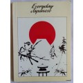 Everyday Japanese (Useful Expressions in Japanese) Ed by: Avraham J Sivan and Yutaka Ikeda