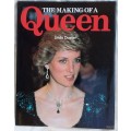 The Making of a Queen - Linda Doeser - Hardcover 1991