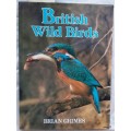 British Wild Birds - Brian Grimes - Hardcover 1982