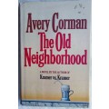 The Old Neighborhood - Avery Corman - Hardcover