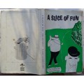 A Slice of Fun - D Kennedy and H Georgiades - Hardcover 1965