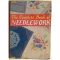 The Complete Book of Needlework - Hardcover 1962