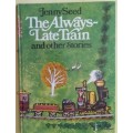 The Always-Late Train (and other stories) - Jenny Seed - Hardcover