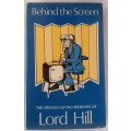 Behind the Screen - The Broadcasting Memoirs of Lord Hill of Luton - Hardcover 1975