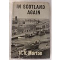 In Scotland Again - H V Morton - Hardcover