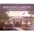 Designing A Destiny (A History of Oude Molen/Golden Jubilee) - Margaret Cowley - Hardcover