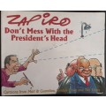 Zapiro - Don`t Mess With the President`s Head
