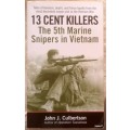 13 Cent Killers: The 5th Marine Snipers in Vietnam - John J Culbertson - Paperback