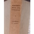 Something Rich and Strange - Lawrence G Green - Hardcover 1962