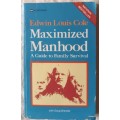 Maximized Manhood - A Guide to Family Survival - Edwin Louis Cole - Paperback