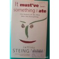 It Must`ve Been Something I Ate - Jeffrey Steingarten - Hardcover