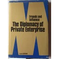 Friends and Influence (The Diplomacy of Private Enterprise) - Louis Gerber - Hardcover
