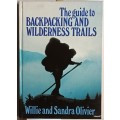 The Guide to Backpacking and Wilderness Trails - Willie and Sandra Olivier - Hardcover